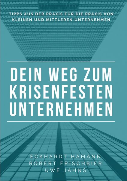 Produktbild: Dein Weg zum krisenfesten Unternehmen