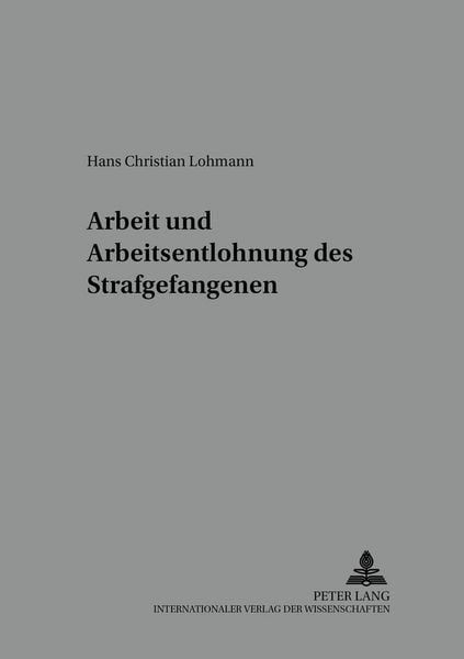 Produktbild: Arbeit und Arbeitsentlohnung des Strafgefangenen