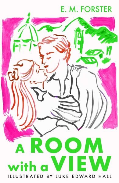A Room With A View. The Illustrated Edition, Gebundene Ausgabe von E. M. Forster, Faber & Faber, 978-0-571-38857-8
