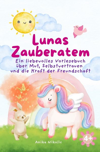 Produktbild: Lunas Zauberatem: Ein liebevolles Vorlesebuch &uuml;ber Mut, Selbstvertrauen und die Kraft der Freundschaft f&uuml;r Kinder ab 4 Jahren