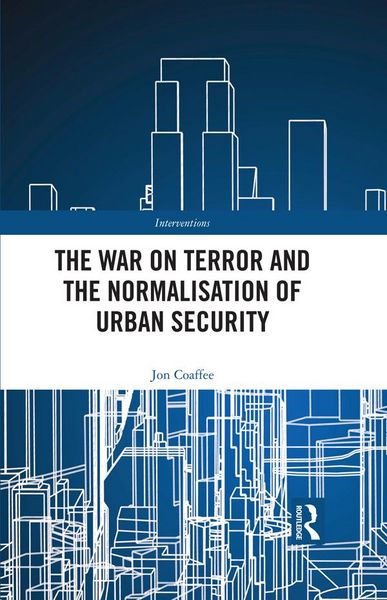 Produktbild: The War on Terror and the Normalisation of Urban Security