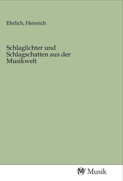 Produktbild: Schlaglichter und Schlagschatten aus der Musikwelt