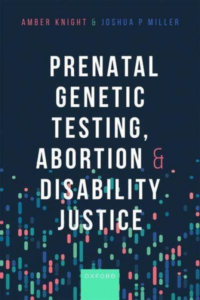 Produktbild: An) Prenatal Genetic Testing, Abortion, and Disability Justice (Prenatal Genetic Testing, Abortion