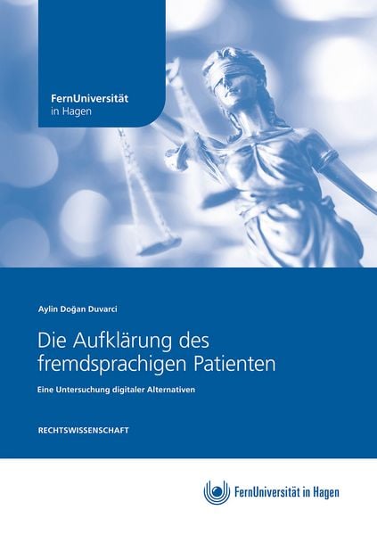 Die Aufklärung des fremdsprachigen Patienten, Taschenbuch von Aylin Doğan Duvarci, FernUniversität Hagen, 9783911148085