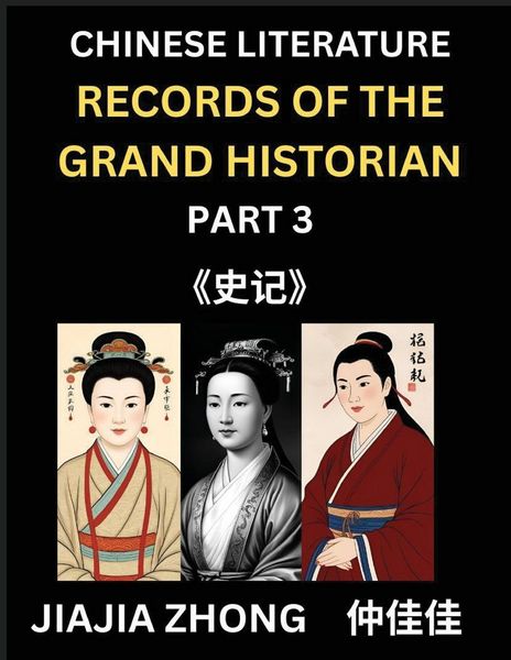 Produktbild: Chinese Literature Records of the Grand Historian (Part 3) - Learn Mandarin Chinese Language, History and Culture by Reading Historical Events, Simpli
