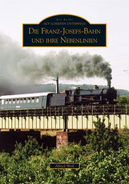 Produktbild: Die Franz-Josefs-Bahn und ihre Nebenlinien