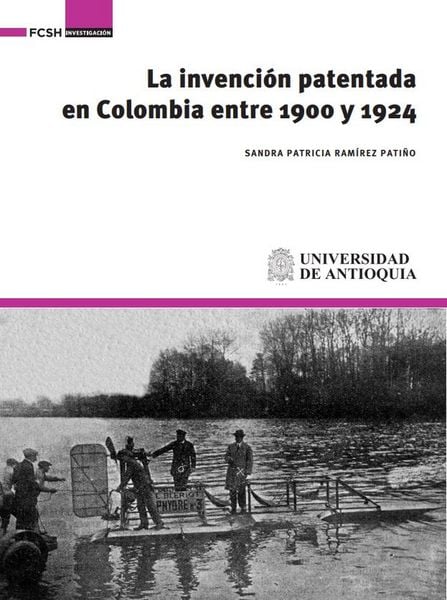 Produktbild: La invenci&oacute;n patentada en Colombia entre 1900 y 1924