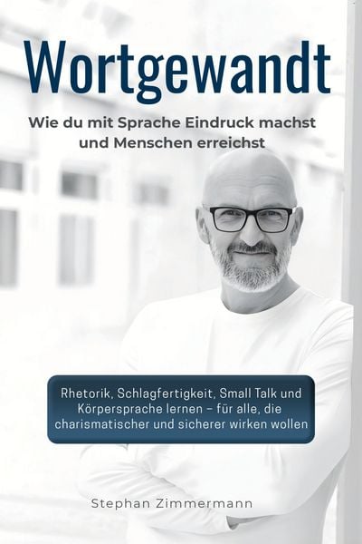 Produktbild: Wortgewandt - Wie du mit Sprache Eindruck machst und Menschen erreichst