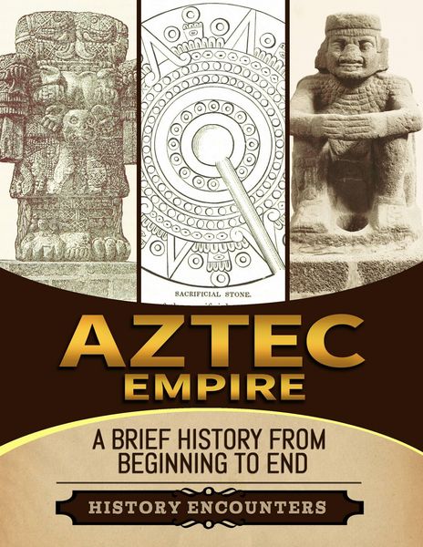 Produktbild: Aztec Empire: A Brief History from Beginning to the End