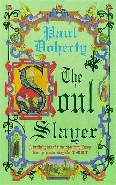 Produktbild: The Soul Slayer: A Terrifying Tale of Sixteenth-Century Europe from the Master Storyteller