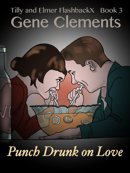 Produktbild: Tilly and Elmer FlashbackX (3) - Punch Drunk on Love (Tilly and Elmer FlashbackX - Coming of Age in South Branch, #3)