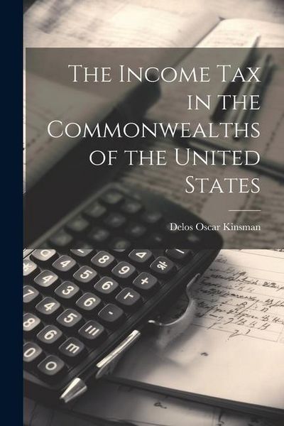 Produktbild: The Income Tax in the Commonwealths of the United States