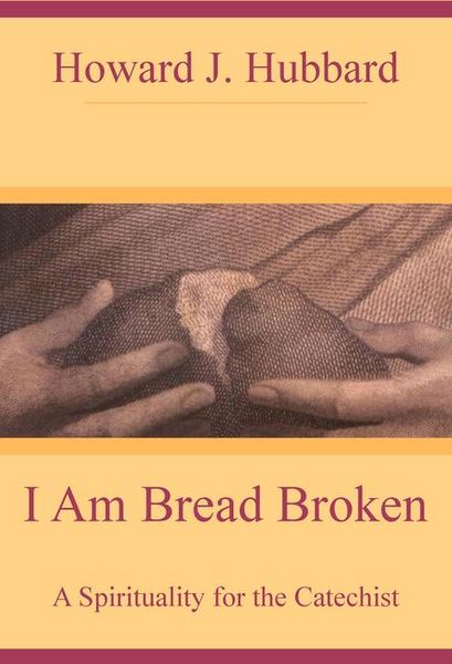 Produktbild: I Am Bread Broken A Spirituality for the Catechist