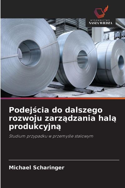 Produktbild: Podej&iquest;cia do dalszego rozwoju zarz&iquest;dzania hal&iquest; produkcyjn&iquest;