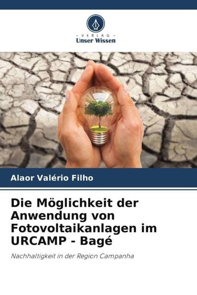 Produktbild: Die M&ouml;glichkeit der Anwendung von Fotovoltaikanlagen im URCAMP - Bag&eacute;