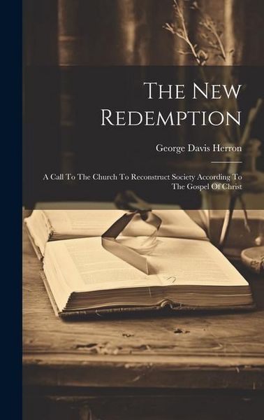 Produktbild: The New Redemption: A Call To The Church To Reconstruct Society According To The Gospel Of Christ
