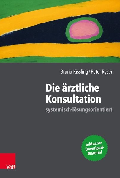 Produktbild: Die &auml;rztliche Konsultation &ndash; systemisch-l&ouml;sungsorientiert