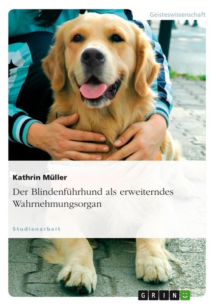 Produktbild: Der Blindenf&uuml;hrhund als erweiterndes Wahrnehmungsorgan