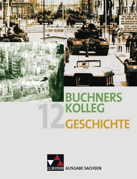 Produktbild: Buchners Kolleg Geschichte &ndash; Ausgabe Sachsen / Buchners Kolleg Geschichte Sachsen 12