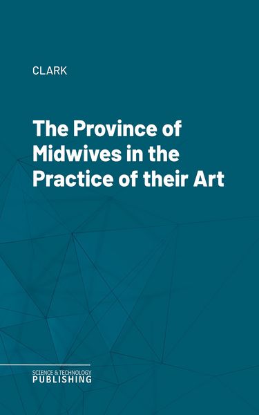 Produktbild: The Province of Midwives in the Practice of their Art