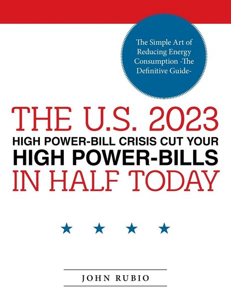 Produktbild: The U.S. 2023 High Power-Bill Crisis Cut Your High Power-Bills in Half Today