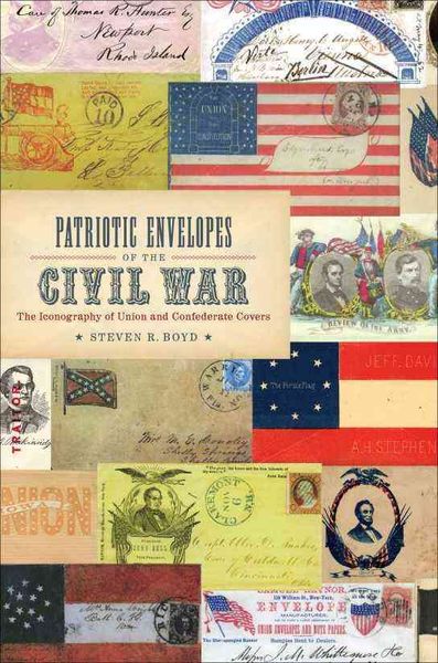 Produktbild: Patriotic Envelopes of the Civil War: The Iconography of Union and Confederate Covers