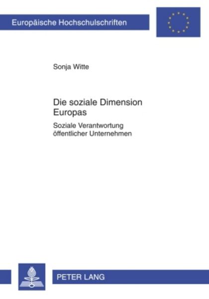 Die soziale Dimension Europas, Taschenbuch von Sonja Witte, Peter Lang GmbH, Internationaler Verlag der Wissenschaften, 9783631598306