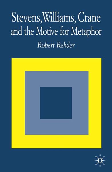 Produktbild: Stevens, Williams, Crane and the Motive for Metaphor