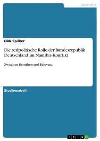 Produktbild: Die realpolitische Rolle der Bundesrepublik Deutschland im Namibia-Konflikt