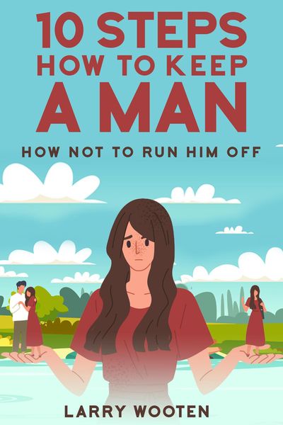 Produktbild: 10 Steps How To Keep A Man: How Not To Run Him Off