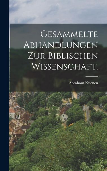 Produktbild: Gesammelte Abhandlungen zur biblischen Wissenschaft.