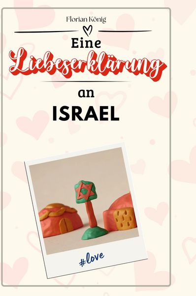 Produktbild: Eine Liebeserkl&auml;rung an Israel