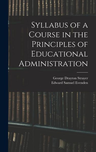 Produktbild: Syllabus of a Course in the Principles of Educational Administration