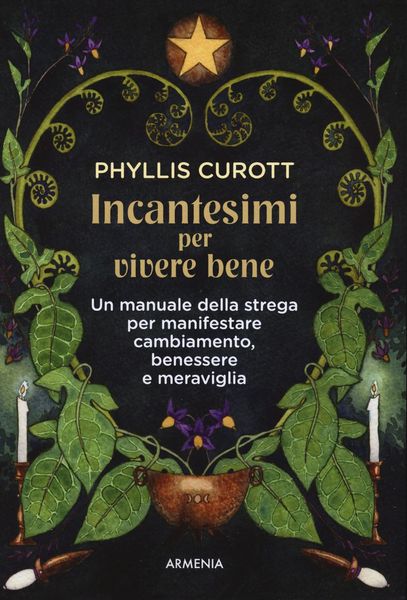 Produktbild: Incantesimi per vivere bene. Un manuale della strega per manifestare cambiamento, benessere e meraviglia