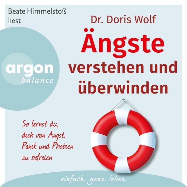 Ängste verstehen und überwinden - Doris Wolf, Audio, 9783732481460