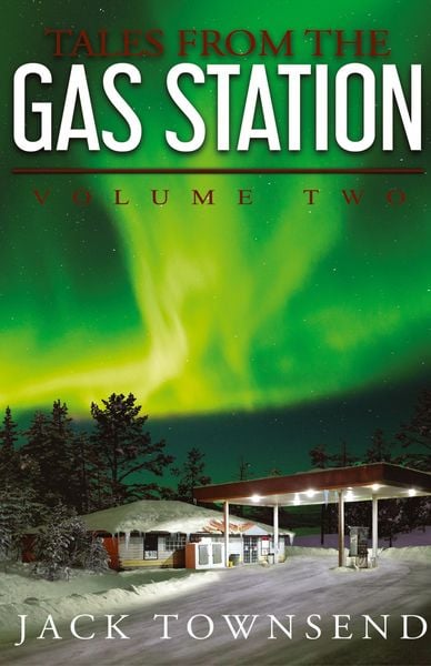 Tales from the Gas Station, Gebundene Ausgabe von Jack Townsend, Jack Townsend, 9781732827820