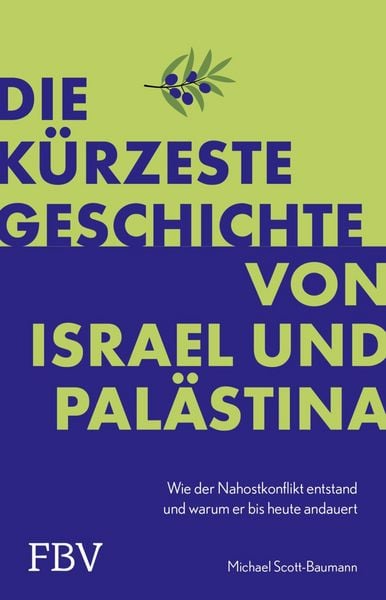 Produktbild: Die k&uuml;rzeste Geschichte von Israel und Pal&auml;stina