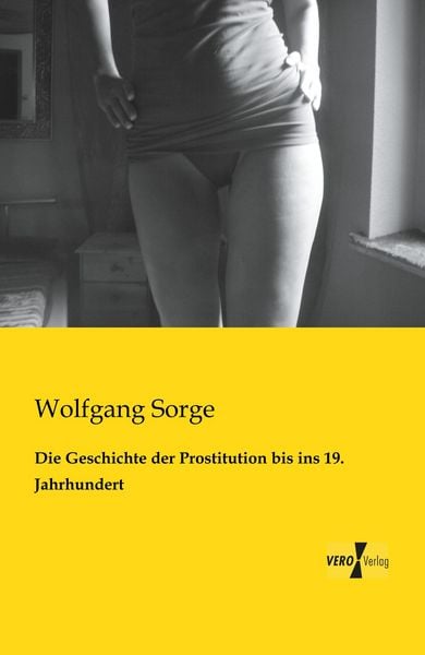 Produktbild: Die Geschichte der Prostitution bis ins 19. Jahrhundert