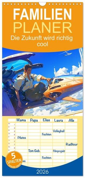 Produktbild: Familienplaner 2026 - Die Zukunft wird richtig cool mit 5 Spalten (Wandkalender, 21 x 45 cm) CALVENDO