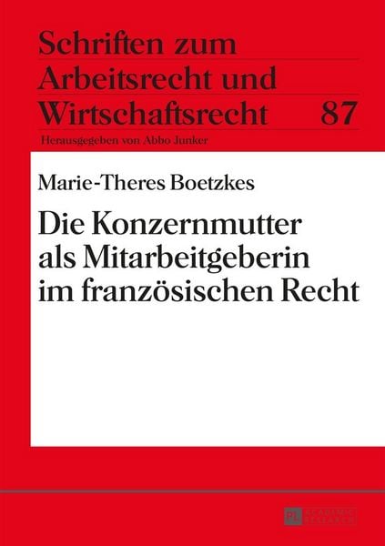Produktbild: Die Konzernmutter als Mitarbeitgeberin im franz&ouml;sischen Recht