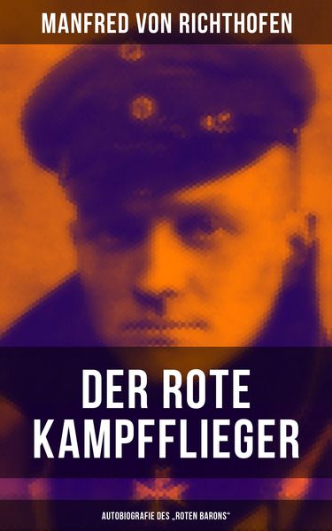 Produktbild: Der rote Kampfflieger - Autobiografie des "Roten Barons"