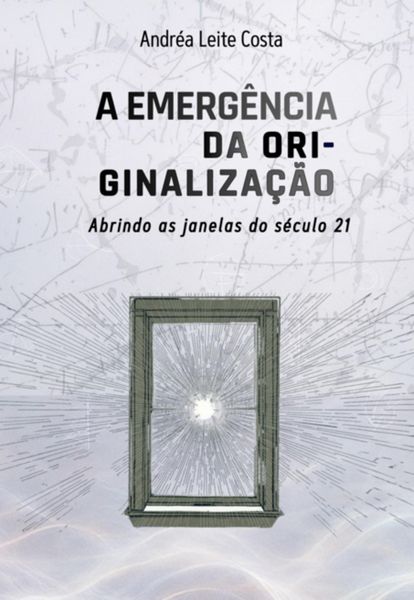 Produktbild: A Emerg&ecirc;ncia Da Ori-ginaliza&ccedil;&atilde;o