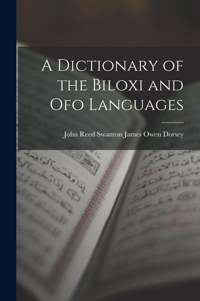 Produktbild: A Dictionary of the Biloxi and Ofo Languages