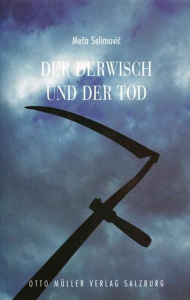 Der Derwisch und der Tod, Gebundene Ausgabe von Mesa Selimović, Otto Müller Verlag GmbH, 978-3-7013-0837-8