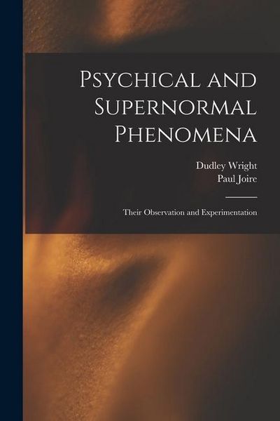 Produktbild: Psychical and Supernormal Phenomena: Their Observation and Experimentation