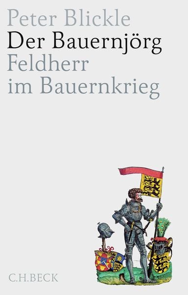 Der Bauernjörg, Taschenbuch von Peter Blickle, C.H. Beck, 978-3-406-79177-2