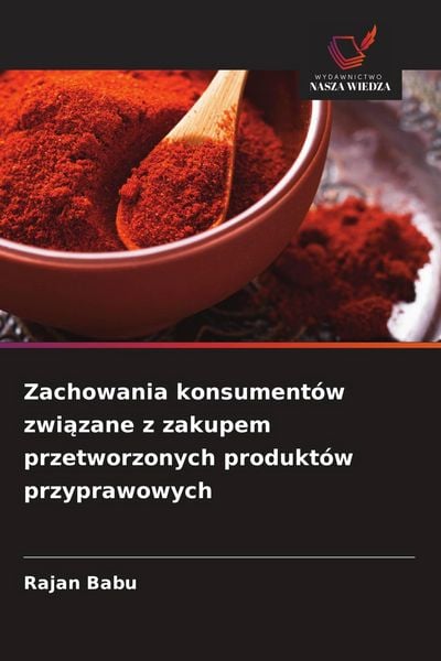 Produktbild: Zachowania konsument&oacute;w zwi&iquest;zane z zakupem przetworzonych produkt&oacute;w przyprawowych