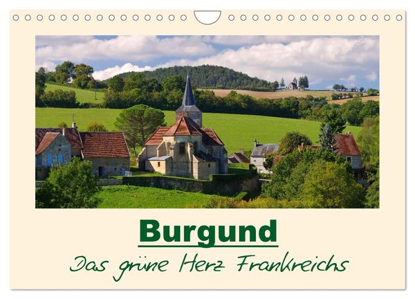 Burgund - Das grüne Herz Frankreichs (Wandkalender 2025 DIN A4 quer), CALVENDO Monatskalender