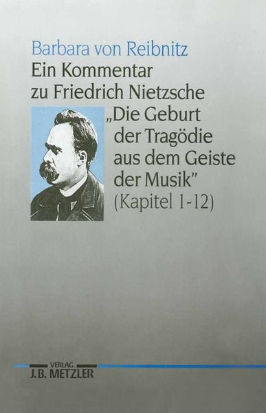 Produktbild: Ein Kommentar zu Friedrich Nietzsches "Die Geburt der Trag&ouml;die aus dem Geiste der Musik" (Kapitel 1-12)