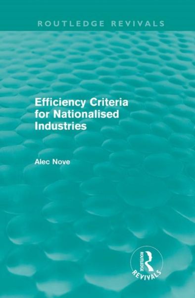 Produktbild: Nove, A: Efficiency Criteria for Nationalised Industries